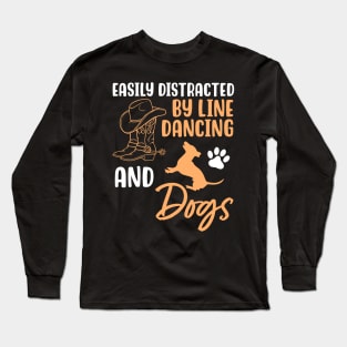 Easily Distracted By Line Dancing and Dogs Long Sleeve T-Shirt